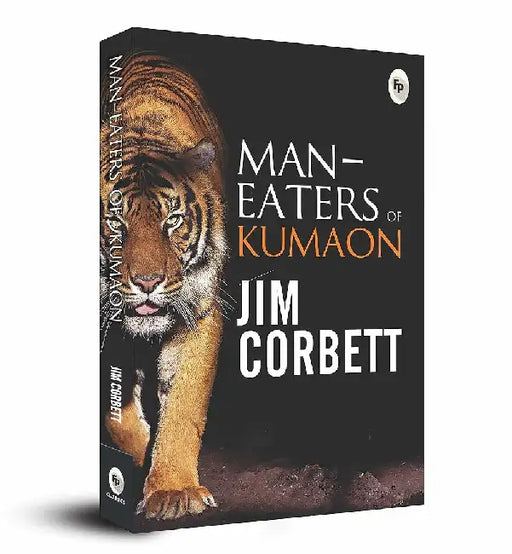 Man-Eaters of Kumaon by Jim Corbett