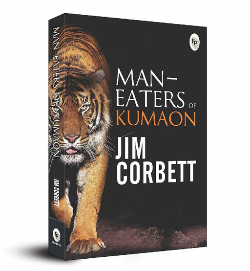 Man-Eaters of Kumaon by Jim Corbett