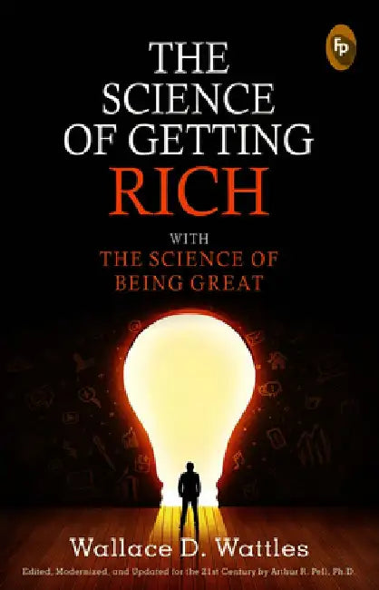 The Science of Getting Rich with the Science of Being Great by Wallace D. Wattles