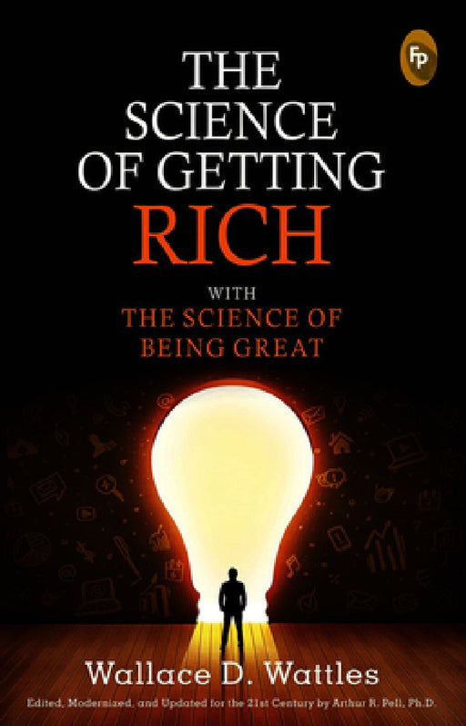 The Science of Getting Rich with the Science of Being Great by Wallace D. Wattles