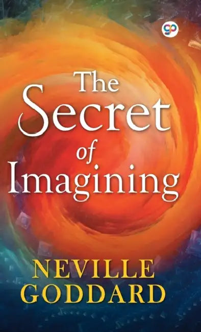 The Secret of Imagining by Neville Goddard