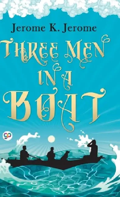 Three Men in a Boat by Jerome K. Jerome