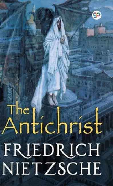 The Antichrist by Friedrich Nietzsche