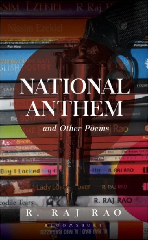 National Anthem And Other Poems by R Raj Rao