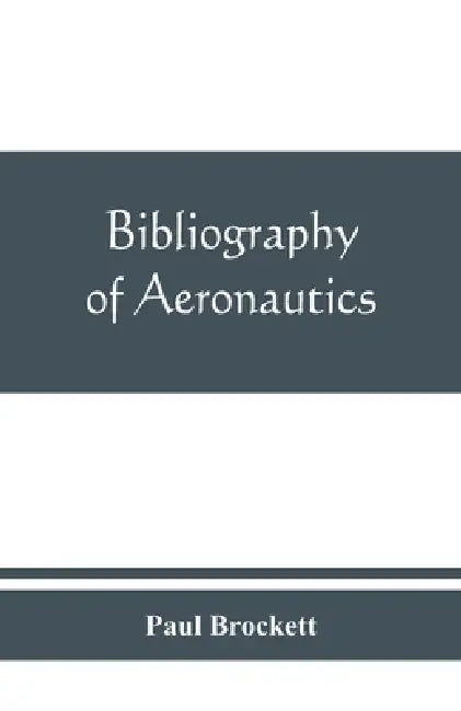 Bibliography of aeronautics by Paul Brockett