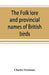 The folk lore and provincial names of British birds by Charles Swainson
