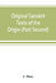 Original Sanskrit Texts of the Origin and history of the people of India, their religion and institutions. (Part Second) The Trans Himalayan Origin of by J. Muir