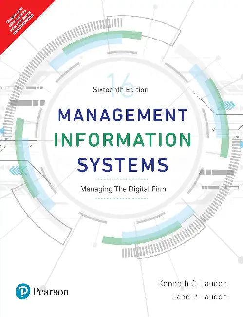 Management Information Systems: Managing The Digital Firm by Kenneth C. Laudon