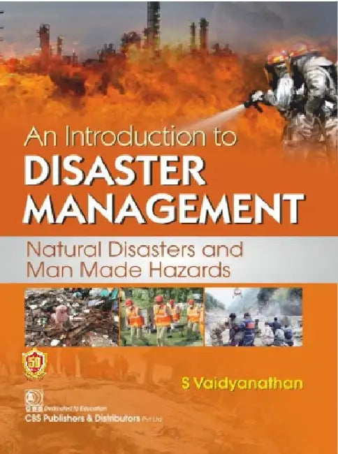 An Introduction to Disaster Management: Natural Disasters and Man Made Hazards by Vaidyanathan S
