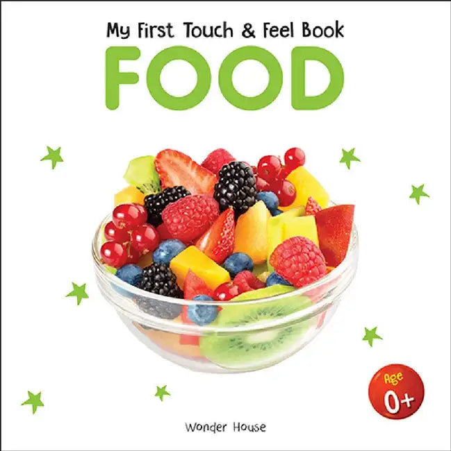My First Book Of Touch And Feel  Food Touch And Feel For Children by Wonder House Books