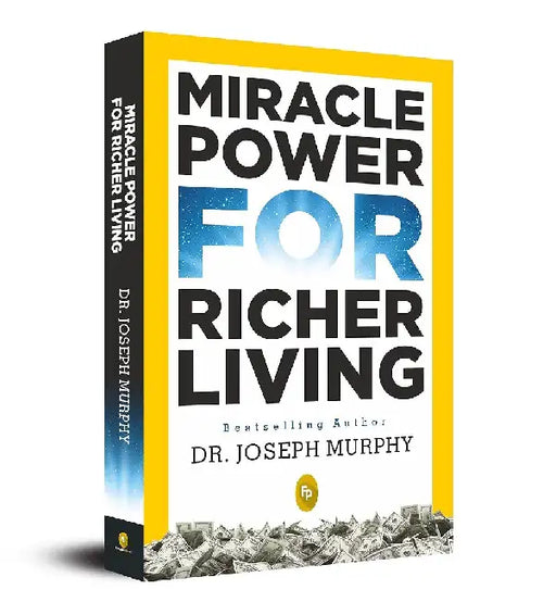 Miracle Power For Richer Living by DR JOSEPH MURPHY