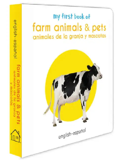 My First Book of Farm Animals & Pets (English - EspaÃ±ol): Animales de la Granja Y Mascotas by Wonder House Books