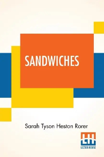 Sandwiches: Revised And Enlarged Edition by Sarah Tyson Heston Rorer