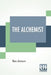 The Alchemist: With Introduction By Felix E. Schelling And Glossary by Ben Jonson, Felix E. Schelling