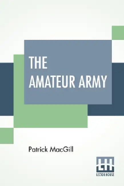 The Amateur Army by Patrick Macgill