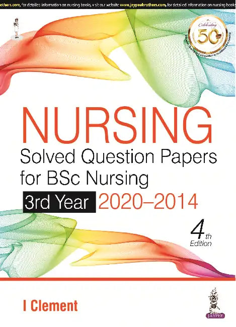 Nursing Solved Question Papers For Bsc Nursing 3Rd Year 2019-2014 by I Clement