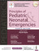 Principles Of Pediatric & Neonatal Emergencies (An Initiative By Indian Pediatrics, Official Journal) by Piyush Gupta