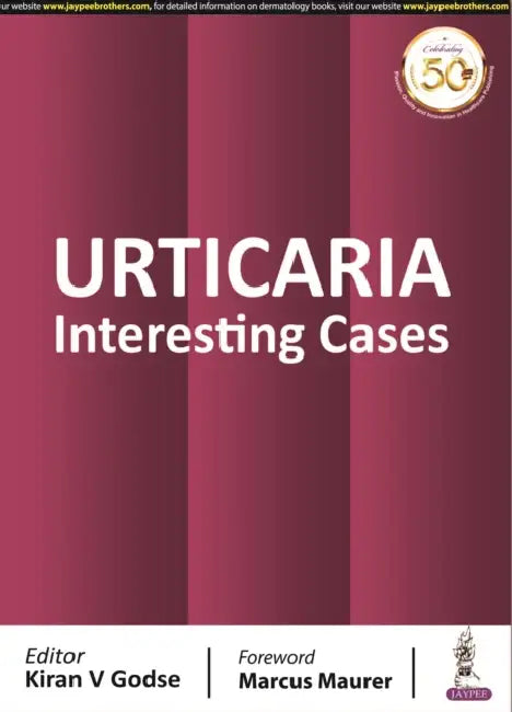 Urticaria: Interesting Cases by Kiran V Godse