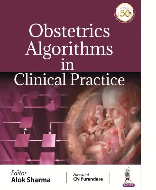 Obstetrics Algorithms In Clinical Practice by Alok Sharma
