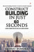 Construct building in just 60 seconds by Abhinav Bhardwaj