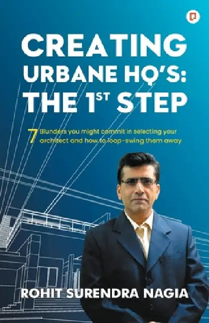 Creating Urbane HQ's: The 1st Step by Surendra Rohit Nagia