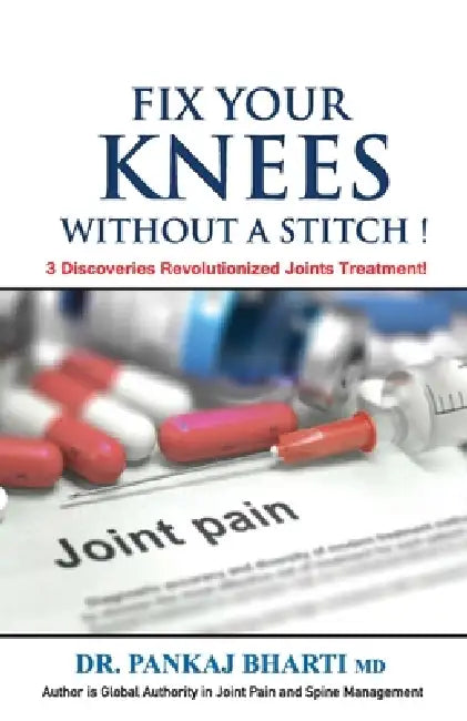 Fix Your Knees Without A Stitch! by Pankaj Bharti
