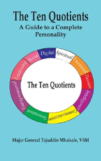 The Ten Quotients: A Guide to a Complete Personality by Tajuddin Mhaisale