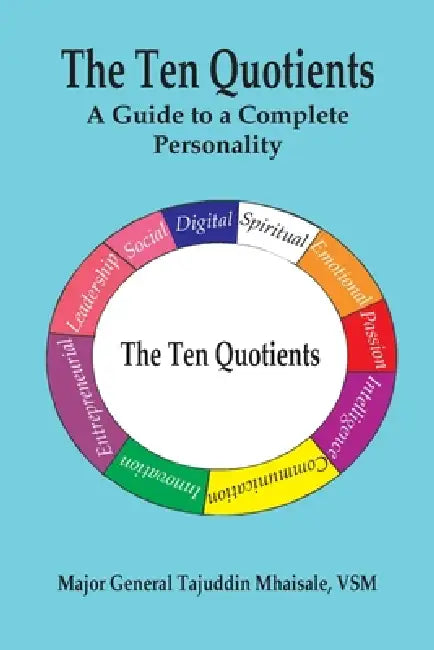 The Ten Quotients: A Guide to a Complete Personality by Tajuddin Mhaisale