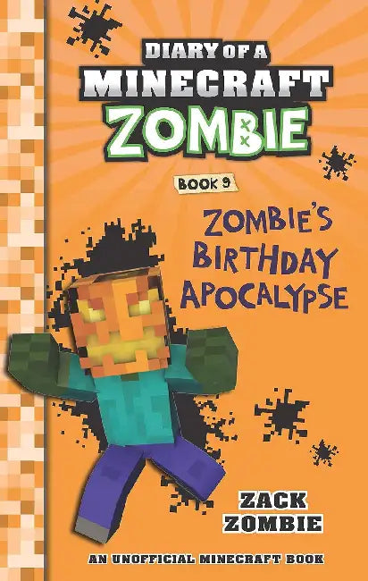 Diary Of A Minecraft Zombie #09: Zombie’S Birthday Apocalypse by Zack Zombie