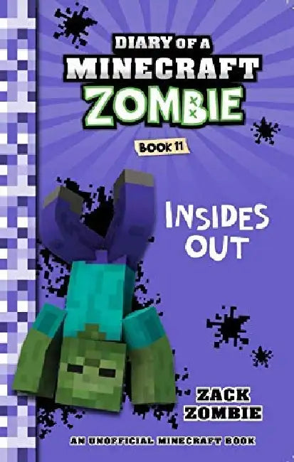 Diary Of A Minecraft Zombie #11: Insides Out by Zack Zombie