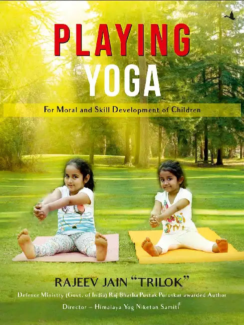 Playing Yoga by Rajeev Jain Trilok