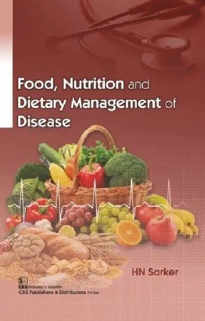 Food, Nutrition and Dietary Management of Disease by Sarker Hn