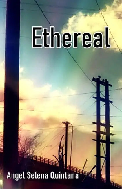 Ethereal by Angel Selena Quintana