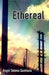 Ethereal by Angel Selena Quintana