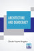 Architecture And Democracy by Claude Fayette Bragdon