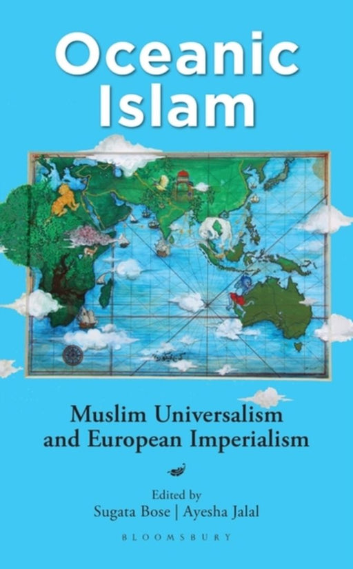 Oceanic Islam: Muslim Universalism and European Imperialism by Ayesha Jalal
