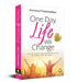 One Day, Life Will Change: A Story of Love and Inspiration to Win Life When It Hits You Hard . . . by Saranya Umakanthan