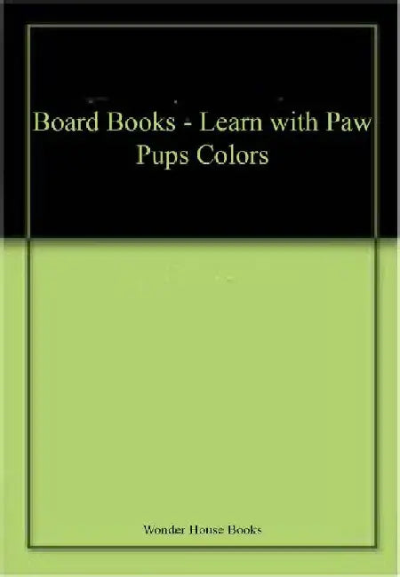 Board Books - Learn with Paw Pups Colors by Wonder House Books