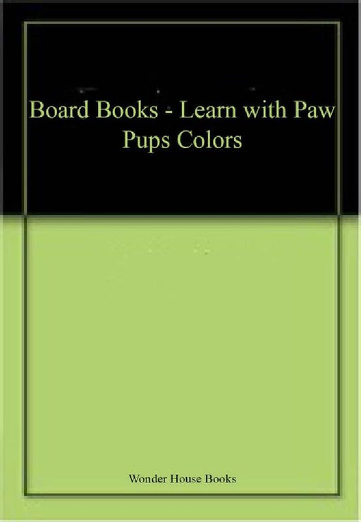 Board Books - Learn with Paw Pups Colors by Wonder House Books