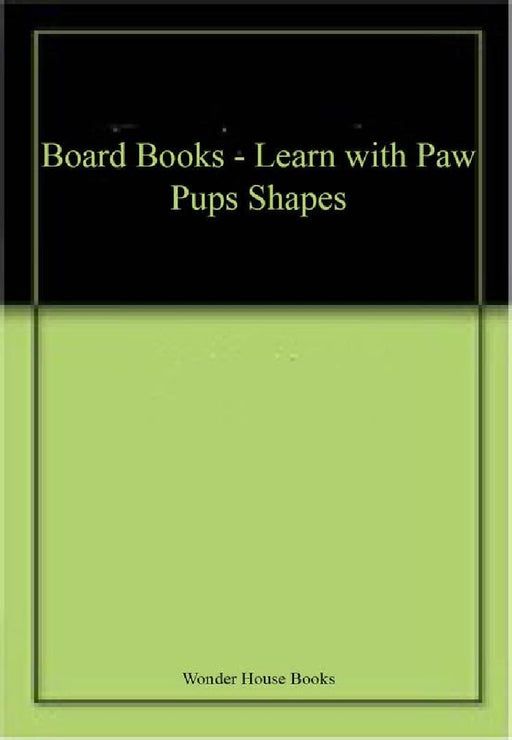 Board Books - Learn with Paw Pups Shapes by Wonder House Books