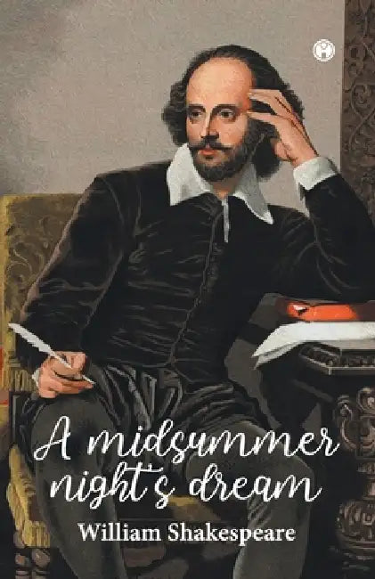A Midsummer Night's Dream by William Shakespeare