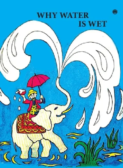 Why Water is Wet by Mailen Konstantinovsky