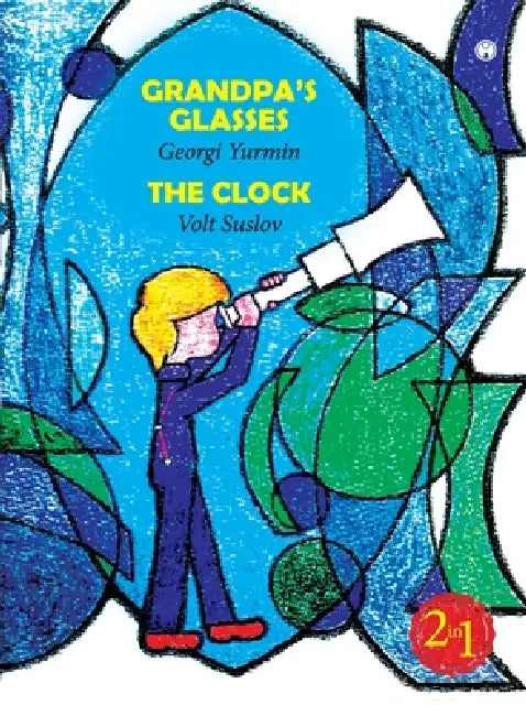 Grandpa's Glasses, The Clock by Georgi Yurmin, Volt Suslov