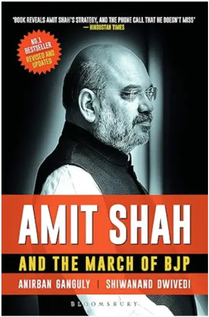 Amit Shah and the March of BJP by Anirban Ganguly