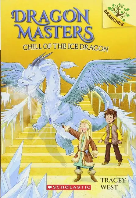 Dragon Masters #09: Chill Of The Ice Dragon (A Branches Book) by Tracey West