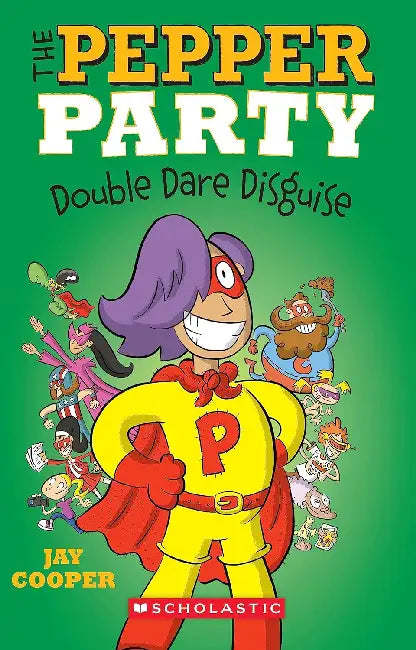 The Pepper Party #4: The Pepper Party Double Dare Disguise by Jay Cooper