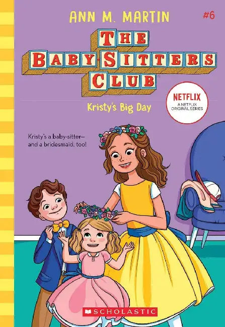 The Baby-Sitters Club #06: Kristy's Big Day  by Ann M Martin
