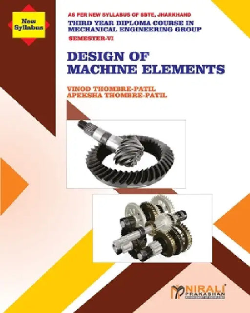DESIGN OF MACHINE ELEMENTS (Subject Code MEC 604) by Vinod Thombre-Patil, Apeksha Thombre-Patil