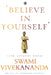 Believe In Yourself Life Lessons From Swami Vivekananda by Edited By Nanditha Krishna