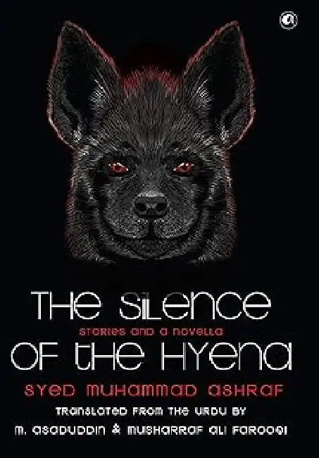 The Silence Of Hyena Stories And A Novella by Syed Muhammad Ashraf